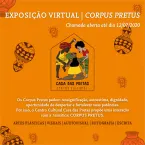 CHAMADA PARA A EXPOSIÇÃO VIRTUAL| CORPUS PRETUS