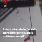 Estudante denuncia agressão de policiais dentro de casa em Cuiabá