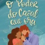 4 orações simples para fortalecer o relacionamento