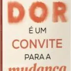 Por que ainda achamos normal viver com dor?
