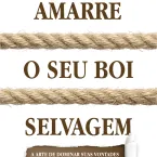 Livro usa metáfora bíblica para ensinar autocontrole e domar impulsos destrutivos