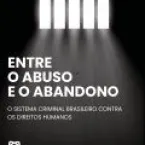 Quem o sistema protege e quem ele abandona?