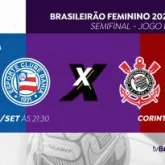 Bahia e Corinthians duelam na TV Brasil por vaga na final do Brasileir�o Feminino