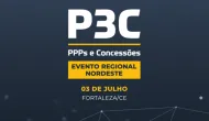 Fortaleza recebe edi��o Nordeste do P3C e re�ne l�deres para discutir o futuro da infraestrutura e das PPPs na regi�o