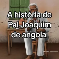 Uma das hist�rias do Pai Joaquim de Angola