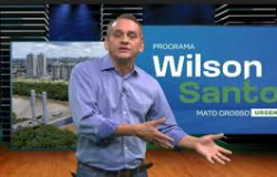 DEPUTADO WILSON SANTOS - Na AL e como apresentador temos que respeitar.