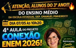 Escola Estadual Dep. Emanuel Pinheiro realiza 4� Aul�o do Projeto Conex�o ENEM 2026 com foco em sa�de e alto desempenho dos estudantes
