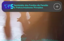 5� Semin�rio dos Fundos de Pens�o e Patrocinadores Privados,