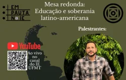 UFMT promove debate sobre educa��o e soberania na Am�rica Latina