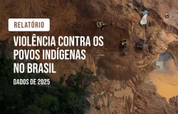 Viol�ncia contra ind�genas cresce no Brasil em 2025