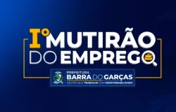 Prefeitura de Barra do Garas realiza 1 Mutiro do Emprego na prxima semana