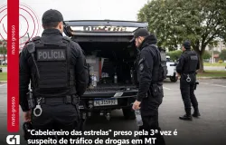 Cabeleireiro famoso entre celebridades � preso pela 3� vez por tr�fico de drogas em MT