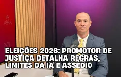 Elei��es 2026: promotor explica as regras, os limites do uso de intelig�ncia artificial e o combate ao ass�dio eleitoral