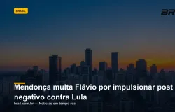Mendon�a multa Fl�vio por impulsionar post negativo contra Lula