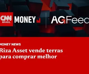 Riza Asset vende fazendas para comprar terras melhores e mais baratas
