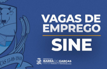 Sine de Barra do Garas divulga 94 novas oportunidades de trabalho