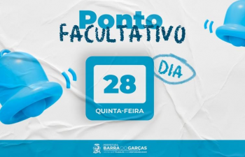 Prefeitura de Barra do Garas decreta ponto facultativo nesta quinta-feira (28)