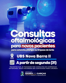Prefeitura de Barra do Garas inicia campanha de consultas oftalmolgicas para novos pacientes