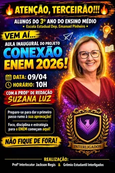 Escola Estadual Dep. Emanuel Pinheiro lan�ar� Projeto Conex�o ENEM 2026 com aula inaugural de reda��o com a Prof� Suzana Luz