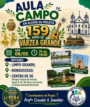 �Da sala para a cidade: Escola Dep. Emanuel Pinheiro transforma V�rzea Grande em sala de aula em aula de campo do Projeto 159 anos�