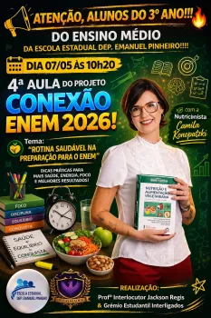 Escola Estadual Dep. Emanuel Pinheiro realiza 4� Aul�o do Projeto Conex�o ENEM 2026 com foco em sa�de e alto desempenho dos estudantes