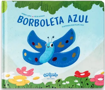 P� de Sonho lan�a "Borboleta Azul", primeiro livro de uma s�rie que une literatura, m�sica e imagina��o