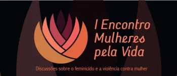 I ENCONTRO MULHERES PELA VIDA