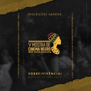 V MOSTRA DE CINEMA NEGRO DE MATO GROSSO ABRE INSCRI��ES