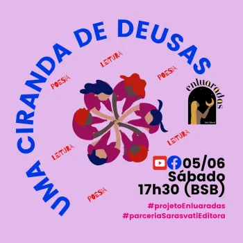 CIRANDA DE DEUSAS/II 05/06, S�BADO, �s 17h30m (Bras�lia)