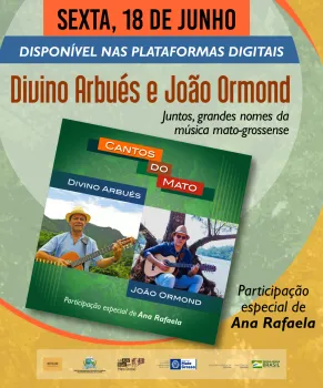DIVINO ARBU�S E JO�O ORMOND LAN�AM M�SICAS EM CANTOS DO MATO