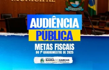 Prefeitura de Barra do Gar�as realiza Audi�ncia P�blica sobre metas fiscais do 1� quadrimestre de 2025