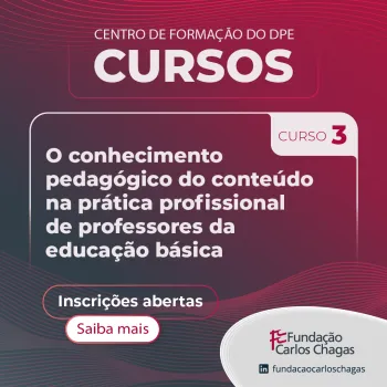 Funda&ccedil;&atilde;o Carlos Chagas oferece curso sobre conhecimento pedag&oacute;gico do conte&uacute;do na pr&aacute;tica profissional de professores