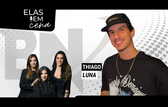 Podcast Elas em Cena entrevista influenciador Thiago Luna nesta quarta