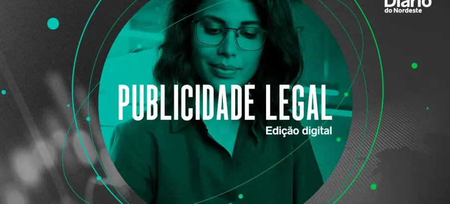 Publicidade Legal: veja a edi��o digital do Di�rio do Nordeste de 30/10/2026