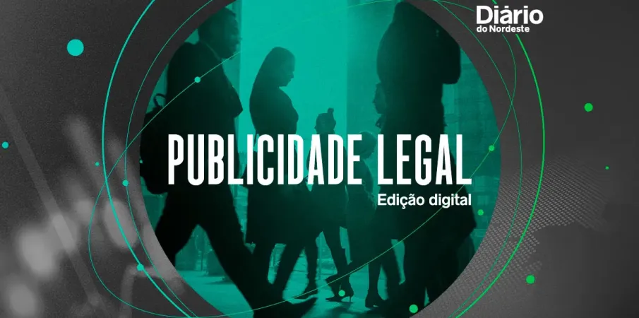 Saiba o que � a Publicidade Legal no Di�rio do Nordeste